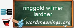 WordMeaning blackboard for ringgold wilmer lardner